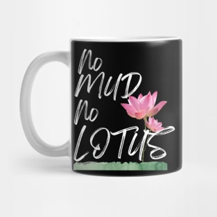 No mud No lotus Mug
